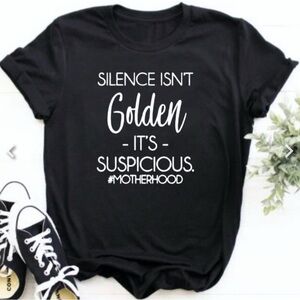 Silence Isn’t Golden It’s Suspicious Mom Funny Women’s Short Sleeve T-shirt